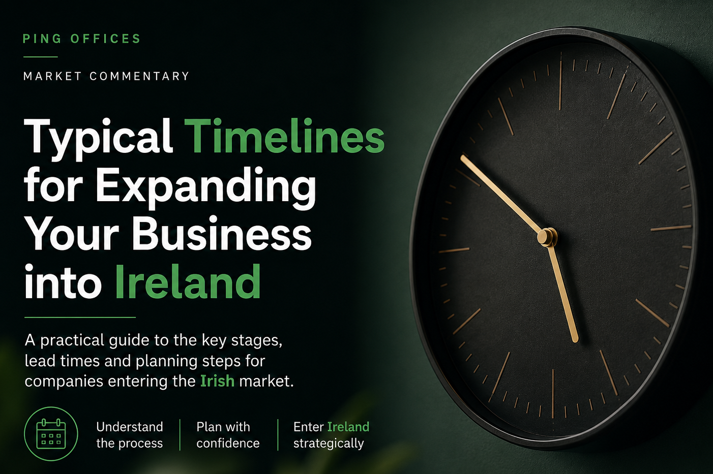 Typical Timelines for Expanding Your Business into Ireland